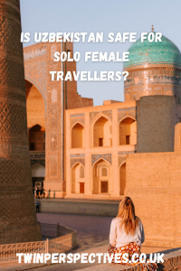 Is Uzbekistan safe for solo female travellers?