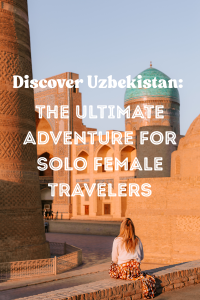 The best destination to travel as a solo female traveller is Uzbekistan