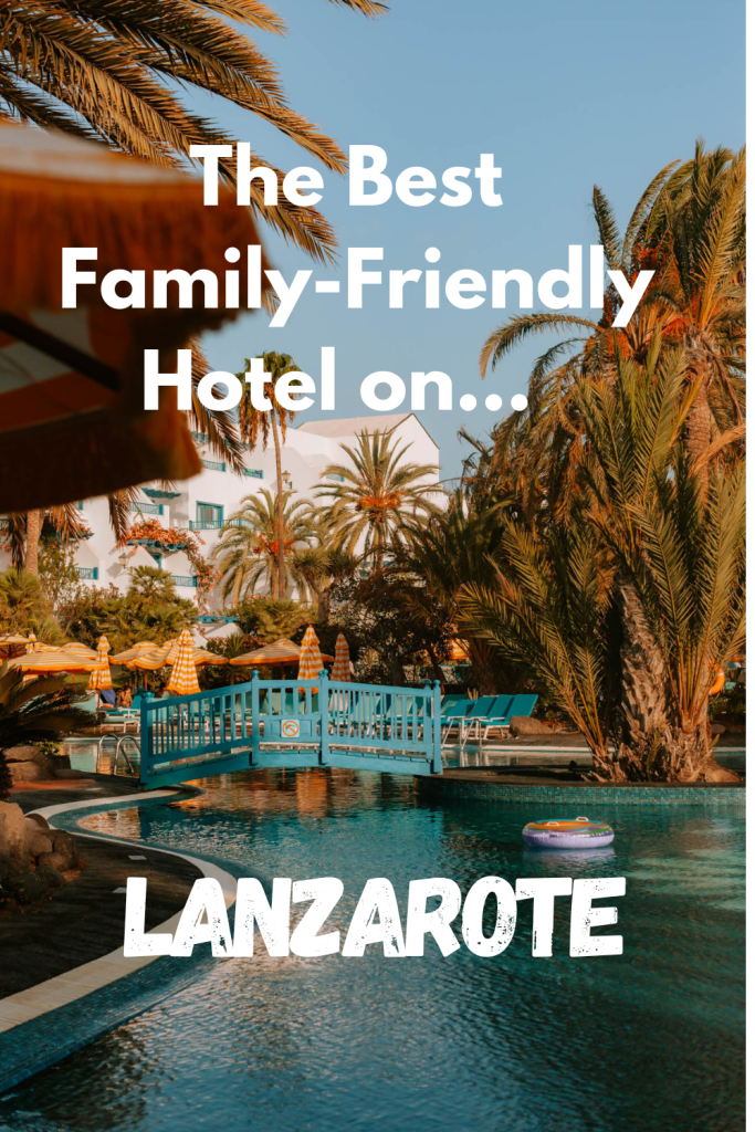 best family friendly hotel on lanzarote