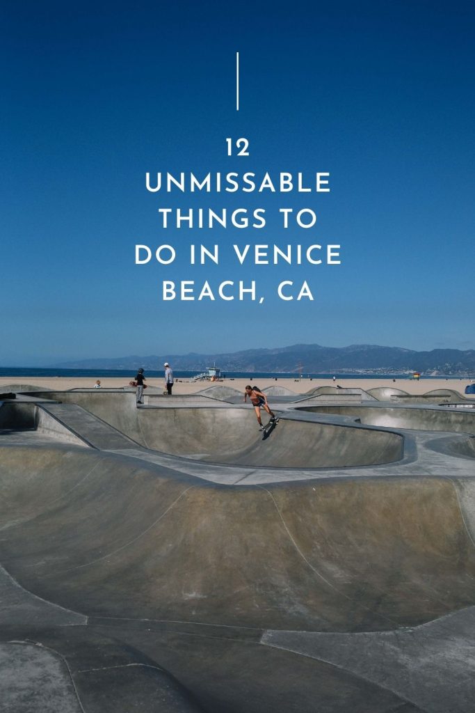 12 unmissable things to do in Venice Beach, LA
