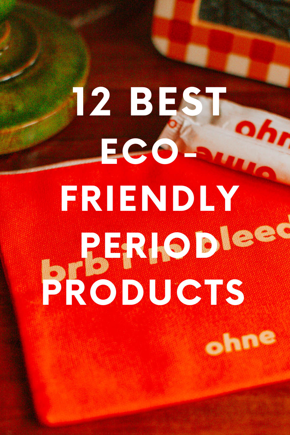 12 best eco-friendly period products