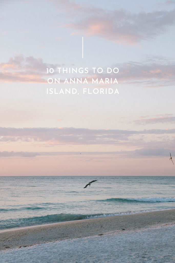 10 things to do on Anna Maria Island