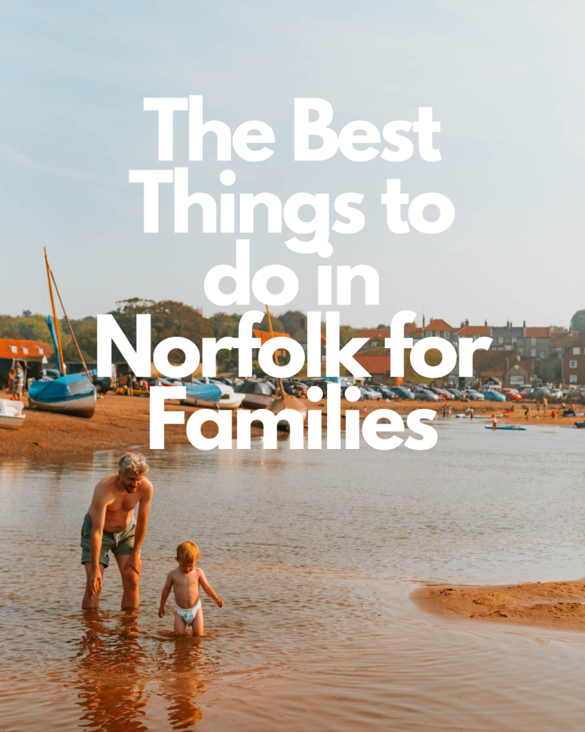 Best things to do in Norfolk for families 