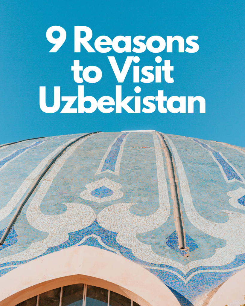 9 top reasons to visit Uzbekistan